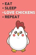Eat Sleep Love Chickens Repeat