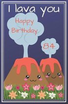 I Lava You Happy Birthday 84