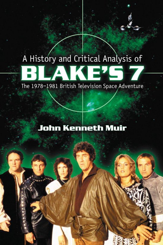 Couverture de livre pour "A History and Critical Analysis of BLAKE'S 7", avec un ciel étoilé et la distribution en costumes.
