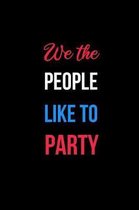 We the People Like to Party