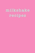 Milkshake Recipes