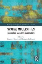 Routledge Interdisciplinary Perspectives on Literature - Spatial Modernities