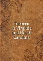 Tobacco in Virginia and North Carolina