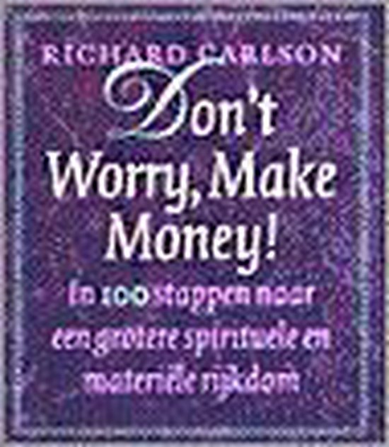 Don'T Worry, Make Money! - Richard Carlson | Nextbestfoodprocessors.com