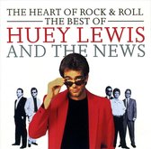 The Heart Of Rock & Roll:  Best Of Huey Lewis And  News