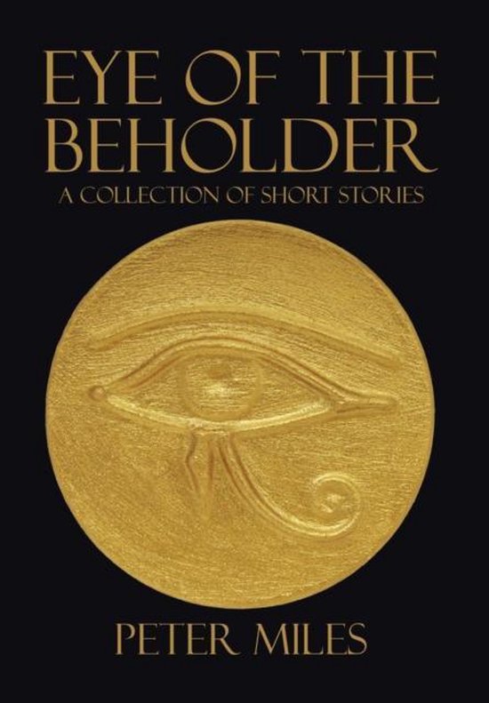 Eye of the Beholder, Peter Miles 9781503503489 Boeken