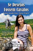 Se Desejos Fossem Cavalos (Portuguese Edition)