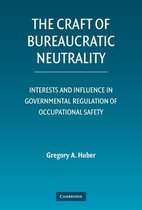 The Craft of Bureaucratic Neutrality