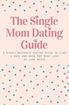 The Smart Single Mom Dating Guide