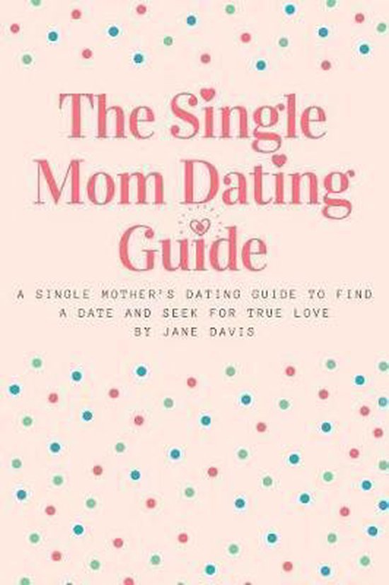 The Smart Single Mom Dating Guide - cover