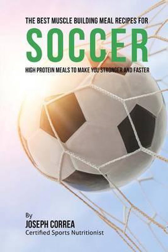 The Best Muscle Building Meal Recipes for Soccer - cover