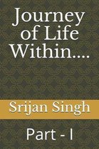 Journey of Life Within....