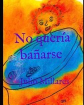 No queria banarse