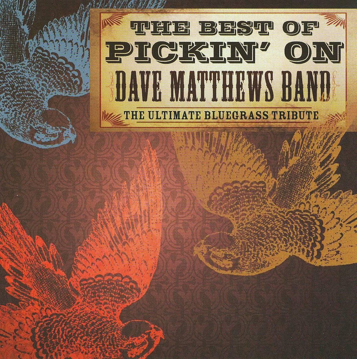 The Best of Pickin' On Dave Matthews: The Ultimate Bluegrass Tribute