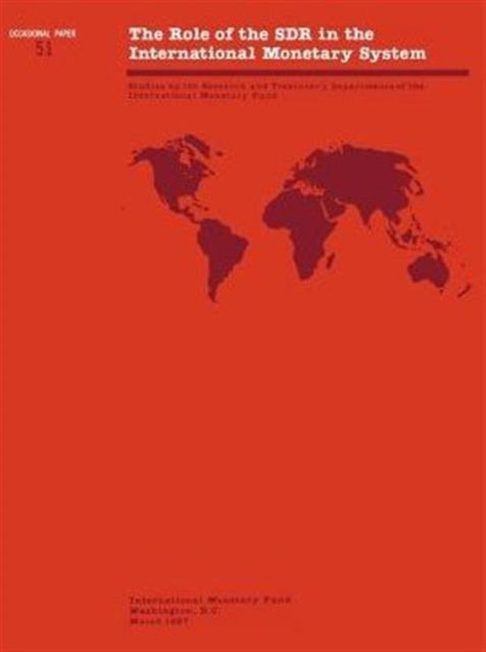 The Role of the SDR in the International Monetary System Role of the SDR in the International Monetary System