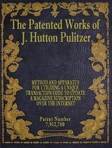 The Patented Works of J. Hutton Pulitzer - Patent Number 7,912,760