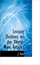 Lecture Outlines on the Thirty-Nine Articles