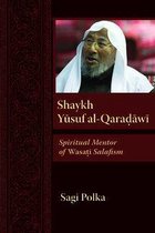 Modern Intellectual and Political History of the Middle East - Shaykh Yusuf al-Qaradawi