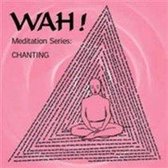 Chanting With Wah