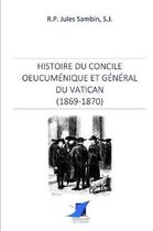 Histoire du Concile oeucum nique et g n ral du Vatican