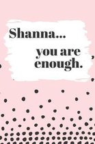 Shanna You are Enough