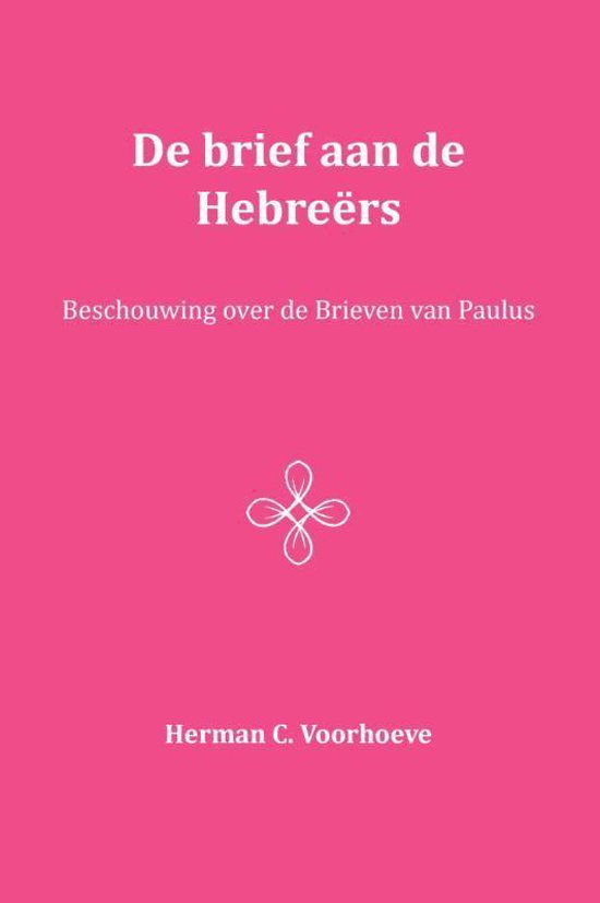 De brief aan de Hebreers - Herman C. Voorhoeve | Highergroundnb.org