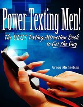 Relationship and Dating Advice for Women Book 3 - Power Texting Men! The Best Texting Attraction Book to Get the Guy
