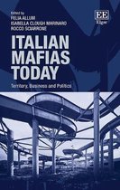 Italian Mafias Today – Territory, Business and Politics