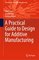 Springer Series in Advanced Manufacturing - A Practical Guide to Design for Additive Manufacturing