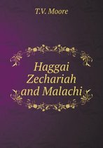 Haggai Zechariah and Malachi