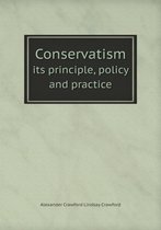 Conservatism its principle, policy and practice