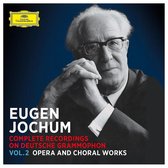 Eugen Jochum - Complete Recordings On Deutsche Grammophon Vol. 2 Opera And Choral Works