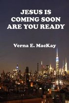 Jesus Is Coming Soon Are You Ready
