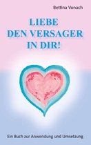 Liebe den Versager in dir!