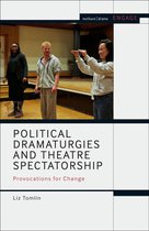 Methuen Drama Engage - Political Dramaturgies and Theatre Spectatorship