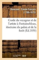 Guide Du Voyageur Et de l'Artiste � Fontainebleau, Itin�raire Du Palais Et de la For�t