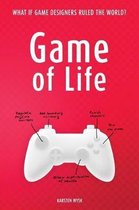 Game of Life - What if game designers ruled the world?