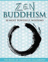 Zen Buddhism 50 Most Powerful Wisdoms