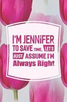 I'm Jennifer to Save Time, Let's Just Assume I'm Always Right