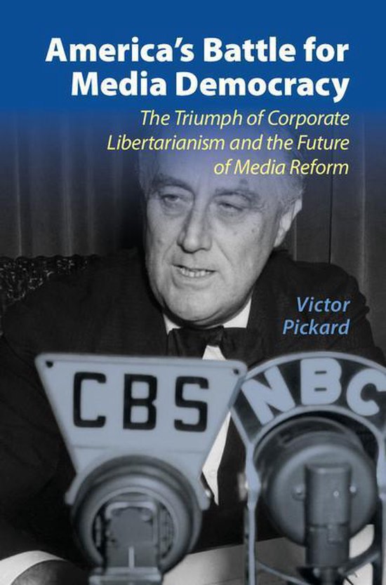 Communication, Society and Politics - America's Battle for Media Democracy