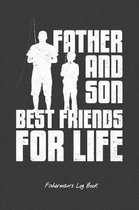 Father And Son Best Friends For Life Fisherman's Log Book