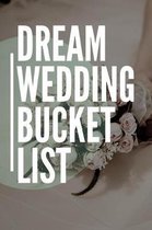 Dream Wedding Bucket List