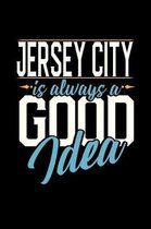 Jersey City Is Always a Good Idea