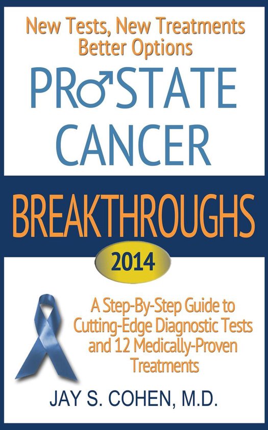 Prostate Cancer Breakthroughs 2014: New Tests, New Treatment ... - cover