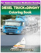 DIESEL TRUCK+DINGHY Coloring book for Adults Relaxation Meditation Blessing