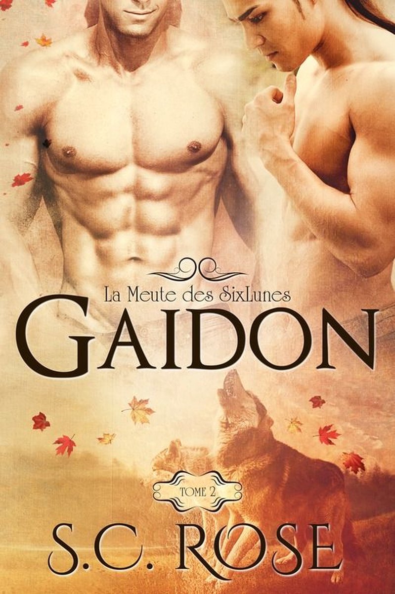 La Meute des SixLunes, tome 2: Gaidon - S.C. Rose