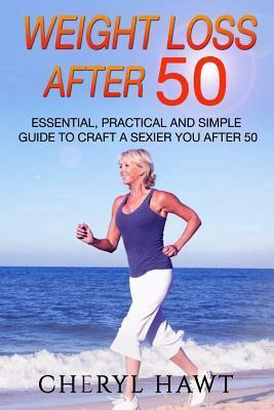 Weight Loss After 50, Cheryl Hawt 9781518726040 Boeken