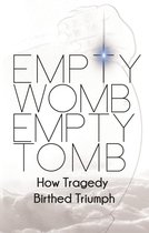 Empty Womb, Empty Tomb