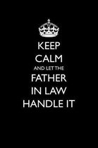 Keep Calm And Let The Father In Law Handle It