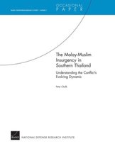 The Malay-Muslim Insurgency in Southern Thailand: Understanding the Conflict's Evolving Dynamic - RAND Counterinsurgency Study